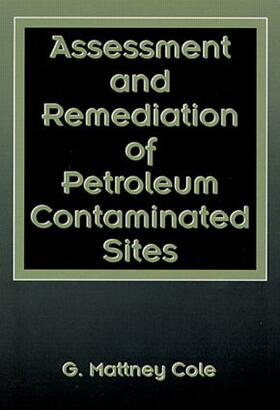 Cole | Assessment and Remediation of Petroleum Contaminated Sites | Buch | 978-0-87371-824-0 | sack.de