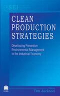 Jackson |  Clean Production Strategies Developing Preventive Environmental Management in the Industrial Economy | Buch |  Sack Fachmedien