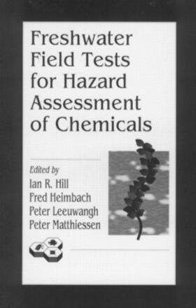 Hill / Heimbach / Leeuwangh |  Freshwater Field Tests for Hazard Assessment of Chemicals | Buch |  Sack Fachmedien