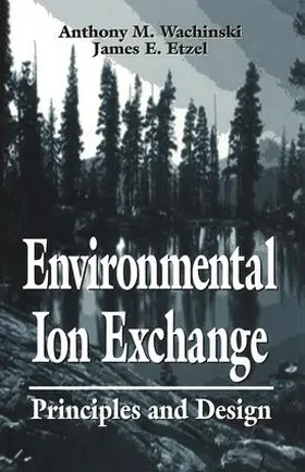 Wachinski / Etzel |  Environmental Ion Exchange | Buch |  Sack Fachmedien