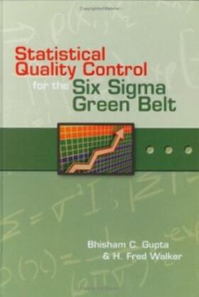 Gupta / Walker |  Statistical Quality Control for the Six Sigma Green Belt | eBook | Sack Fachmedien