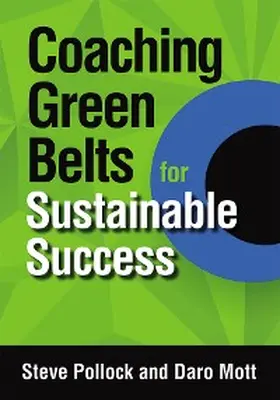 Pollock / Mott |  Coaching Green Belts for Sustainable Success | eBook | Sack Fachmedien