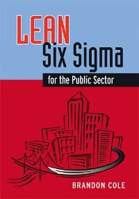 Cole |  Lean-Six Sigma for the Public Sector | eBook | Sack Fachmedien