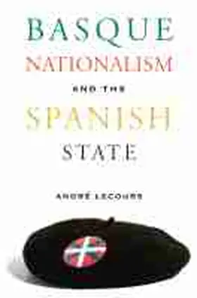 Andre Lecours |  Basque Nationalism And The Spanish State | eBook | Sack Fachmedien