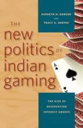 Hansen / Skopek |  The New Politics of Indian Gaming: The Rise of Reservation Interest Groups | Buch |  Sack Fachmedien