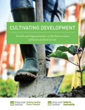 Carey / Maccleery / Marshall |  Cultivating Development: Trends and Opportunities at the Intersection of Food and Real Estate | Buch |  Sack Fachmedien