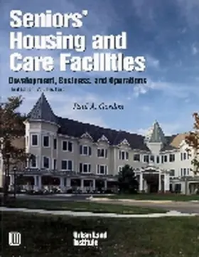Gordon |  Seniors' Housing and Care Facilities: Development, Business, and Operations [With CD ROM] | Buch |  Sack Fachmedien