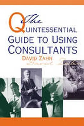 Zahn |  Quintessential Guide to Using Consultants | Buch |  Sack Fachmedien