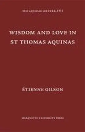 Gilson |  Wisdom and Love in St. Thomas Aquinas | Buch |  Sack Fachmedien
