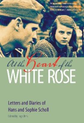 Scholl / Jens |  At the Heart of the White Rose | eBook | Sack Fachmedien