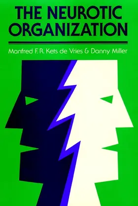 Kets de Vries / Miller |  The Neurotic Organization | Buch |  Sack Fachmedien
