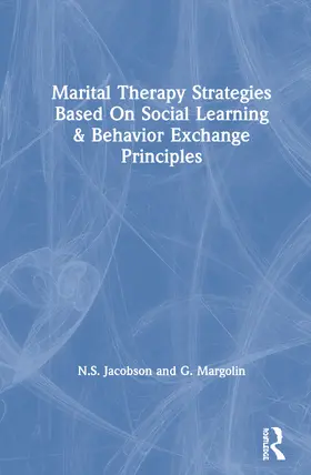 Jacobson / Margolin |  Marital Therapy Strategies Based On Social Learning & Behavior Exchange Principles | Buch |  Sack Fachmedien
