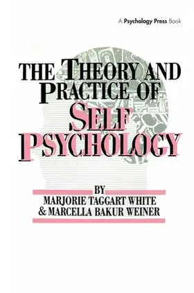 White / Weiner |  The Theory And Practice Of Self Psychology | Buch |  Sack Fachmedien