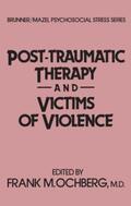 Ochberg |  Post-Traumatic Therapy And Victims Of Violence | Buch |  Sack Fachmedien