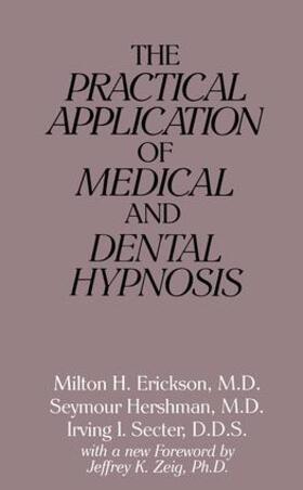 Erickson / Hershman / Secter |  The Practical Application of Medical and Dental Hypnosis | Buch |  Sack Fachmedien