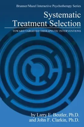 Beutler / Clarkin |  Systematic Treatment Selection | Buch |  Sack Fachmedien