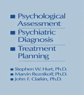 Hurt / Reznikoff / Clarkin |  Psychological Assessment, Psychiatric Diagnosis, And Treatment Planning | Buch |  Sack Fachmedien