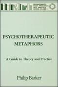 Barker |  Psychotherapeutic Metaphors: A Guide To Theory And Practice | Buch |  Sack Fachmedien