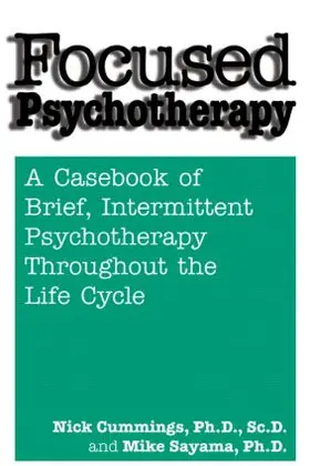 Cummings / Sayama | Focused Psychotherapy | Buch | 978-0-87630-789-2 | www.sack.de