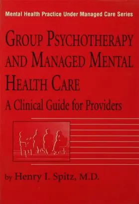 Spitz |  Group Psychotherapy And Managed Mental Health Care | Buch |  Sack Fachmedien