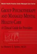Spitz |  Group Psychotherapy And Managed Mental Health Care | Buch |  Sack Fachmedien