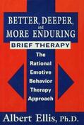 Ellis |  Better, Deeper and More Enduring Brief Therapy | Buch |  Sack Fachmedien