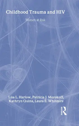 Whitmire / Harlow / Quina |  Child Trauma And HIV Risk Behaviour In Women | Buch |  Sack Fachmedien
