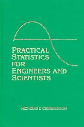 Cheremisinoff / Ferrante | Practical Statistics for Engineers and Scientists | Buch | 978-0-87762-505-6 | sack.de
