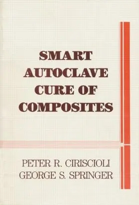 Ciriscioli / Springer |  Smart Autoclave Cure of Composites | Buch |  Sack Fachmedien
