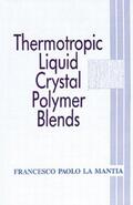 La Mantia |  Thermotropic Liquid Crystal Polymer Blends | Buch |  Sack Fachmedien