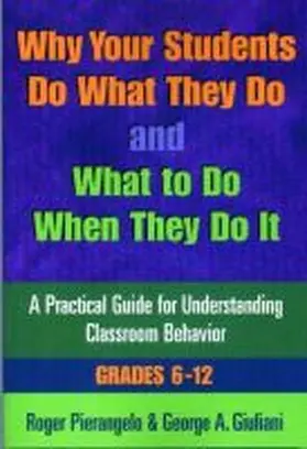 Pierangelo |  Why Your Students Do What They Do and What to Do When They Do It, Grades 6-12 | Buch |  Sack Fachmedien
