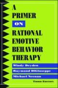 Dryden |  A Primer on Rational Emotive Behavior Therapy | Buch |  Sack Fachmedien