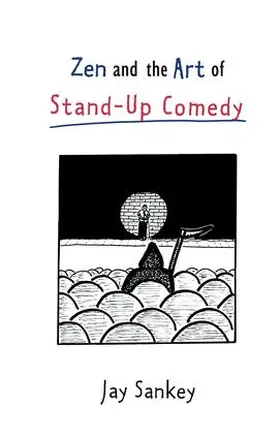 Sankey | Zen and the Art of Stand-Up Comedy | Buch | 978-0-87830-073-0 | www.sack.de