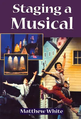 White |  Staging A Musical | Buch |  Sack Fachmedien