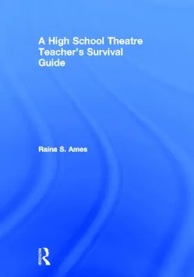 Ames |  The High School Theatre Teacher's Survival Guide | Buch |  Sack Fachmedien