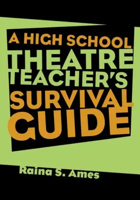 Ames |  The High School Theatre Teacher's Survival Guide | Buch |  Sack Fachmedien