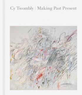 Kondoleon / Nesin |  Cy Twombly: Making Past Present | Buch |  Sack Fachmedien