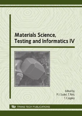 Szabó / Réti / Czigány | Materials Science, Testing and Informatics IV | Buch | 978-0-87849-371-5 | sack.de