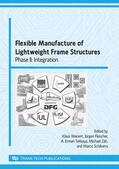Weinert / Fleischer / Tekkaya |  Flexible Manufacture of Lightweight Frame Structures, 2008 | Buch |  Sack Fachmedien