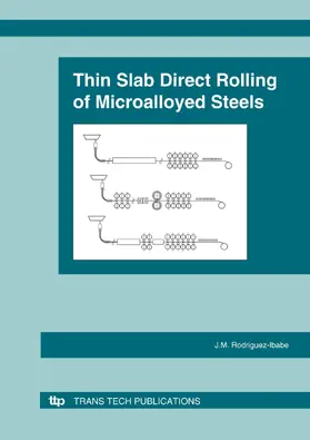 Rodriguez-Ibabe / Ltd |  Thin Slab Direct Rolling of Microalloyed Steel | Buch |  Sack Fachmedien