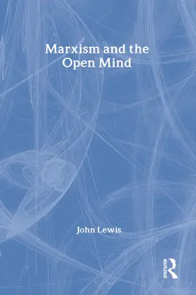 Lewis |  Marxism and the Open Mind | Buch |  Sack Fachmedien