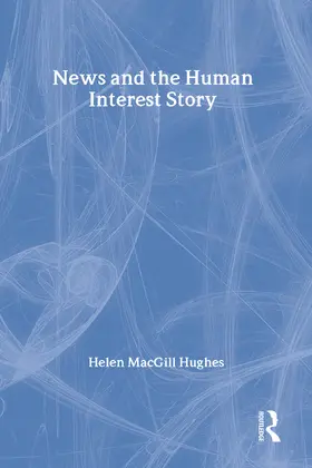Hughes |  News and the Human Interest Story | Buch |  Sack Fachmedien