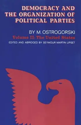 Ostrogorski |  Democracy and the Organization of Political Parties | Buch |  Sack Fachmedien