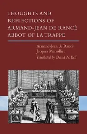 de Rancé / Marsollier |  Thoughts and Reflections of Armand-Jean de Rancé, Abbot of la Trappe | eBook | Sack Fachmedien