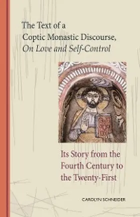 Schneider |  The Text of a Coptic Monastic Discourse On Love and Self-Control | eBook | Sack Fachmedien