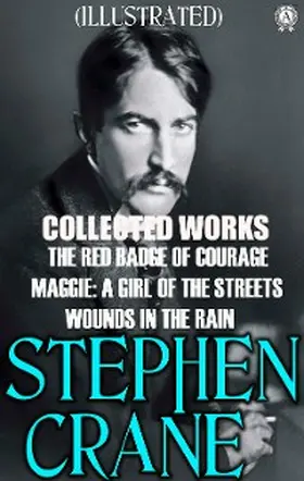 Crane |  Collected Works of Stephen Crane. Illustrated | eBook | Sack Fachmedien