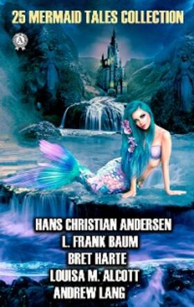 Andersen / Barrie / Lang |  25 Mermaid Tales Collection | eBook | Sack Fachmedien