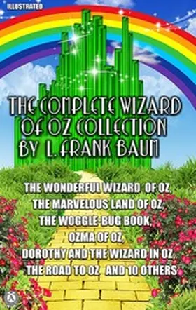 Baum |  The Complete Wizard of Oz Collection by L. Frank Baum. Illustrated | eBook | Sack Fachmedien