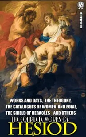Hesiod |  The Complete Works of Hesiod. Illustrated | eBook | Sack Fachmedien