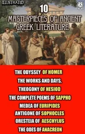 Homer / Hesiod / Sappho |  10 Masterpieces of Ancient Greek Literature | eBook | Sack Fachmedien